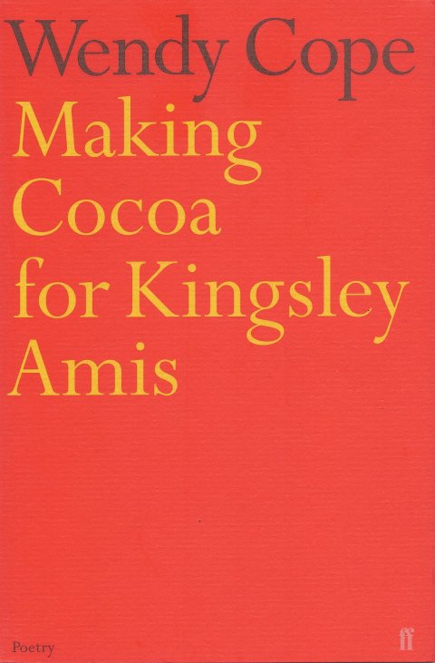 Making Cocoa for Kingsley Amis, Wendy Cope, Faber & Faber Limited, 1997